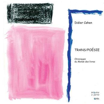 Couverture du livre « Trans/poésie : chroniques du monde des livres » de Didier Demozay et Didier Cahen aux éditions Eres