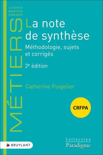 Couverture du livre « La note de synthèse : méthodologie, sujets et corrigés (2e édition) » de Catherine Puigelier aux éditions Bruylant