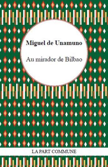 Couverture du livre « Au mirador de Bilbao » de Miguel De Unamuno aux éditions La Part Commune