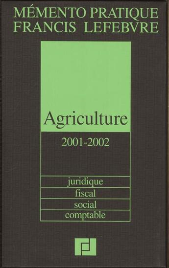 Couverture du livre « Memento agriculture 2001-2002 ; juridique fiscal social comptable » de  aux éditions Lefebvre