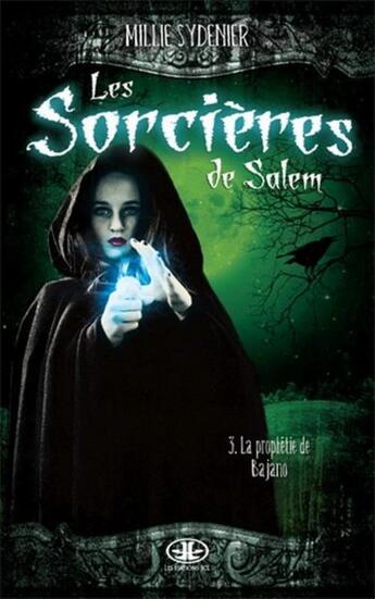Couverture du livre « Les sorcières de Salem Tome 3 : la prophétie de Bajano » de Millie Sydenier aux éditions Jcl
