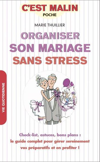 Couverture du livre « C'est malin poche : organiser son mariage sans stress » de Marie Thuillier aux éditions Leduc
