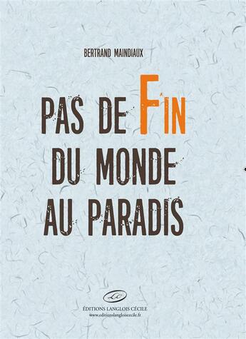 Couverture du livre « Pas fin du monde au paradis » de Maindiaux Bertrand aux éditions Editions Lc