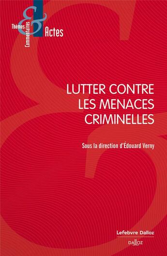 Couverture du livre « Lutter contre les menaces criminelles » de Edouard Verny aux éditions Dalloz