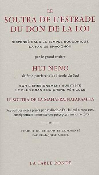 Couverture du livre « Le soustra de l'estrade du don de la loi ; dispensé dans le temple bouddhique da fan de Shao Zhou » de Hui Neng aux éditions Table Ronde
