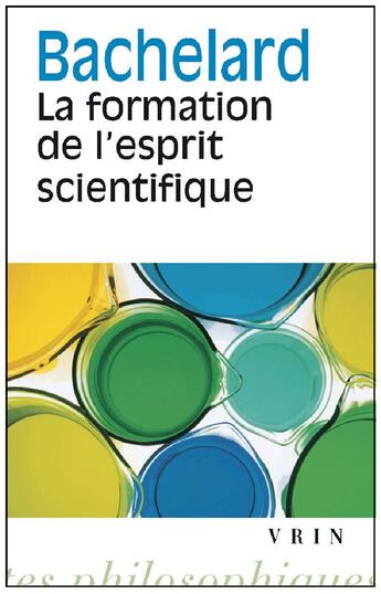 Couverture du livre « La formation de l'esprit scientifique ; contribution à une psychanalyse de la connaissance » de Gaston Bachelard aux éditions Vrin