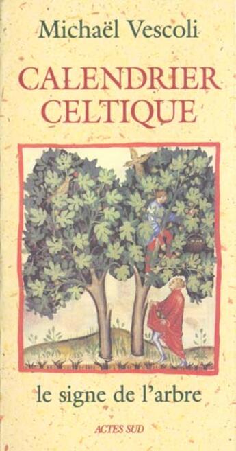 Couverture du livre « Calendrier celtique, le signe de l'arbre » de Vescoli/Senee aux éditions Actes Sud