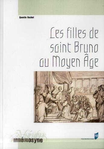 Couverture du livre « Les filles de saint Bruno au Moyen Age » de Quentin Rochet aux éditions Pu De Rennes