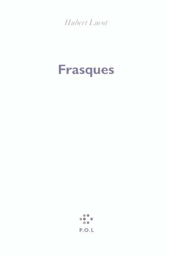 Couverture du livre « Frasques » de Hubert Lucot aux éditions P.o.l