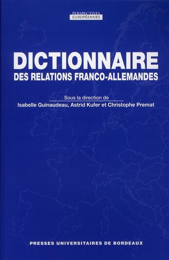 Couverture du livre « Dictionnaire des relations franco-allemandes » de  aux éditions Pu De Bordeaux