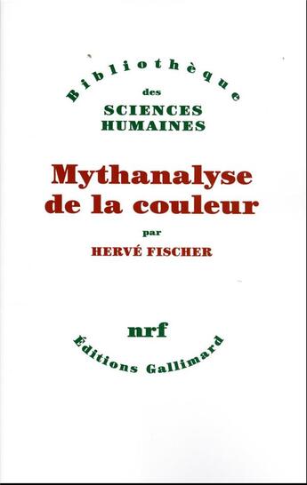 Couverture du livre « Mythanalyse de la couleur » de Herve Fischer aux éditions Gallimard