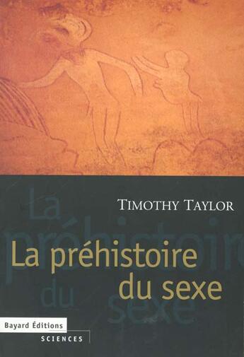 Couverture du livre « Prehistoire Du Sexe (La) » de Taylor aux éditions Bayard