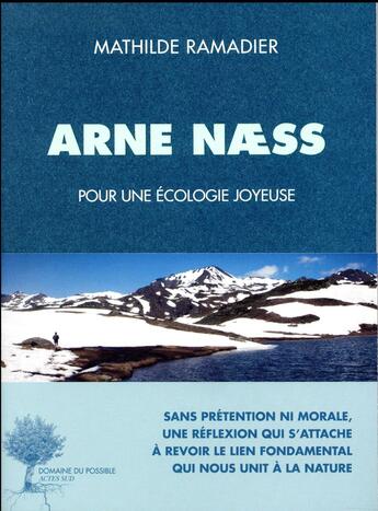 Couverture du livre « Arne Naess ; pour une écologie joyeuse » de Mathilde Ramadier aux éditions Actes Sud