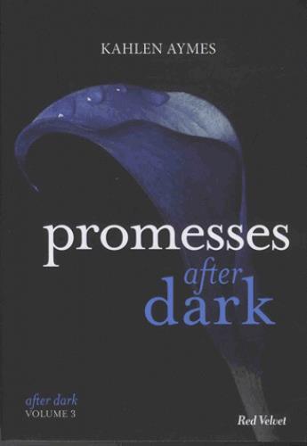 Couverture du livre « After dark t.3 ; promesses after dark » de Kahlen Aymes aux éditions Marabout