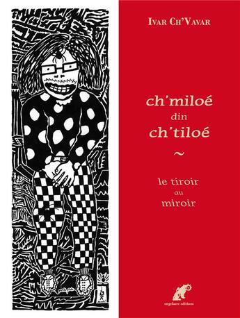 Couverture du livre « Ch'miloe din ch'tiloe - le tiroir au miroir » de Ivar Ch'Vavar aux éditions Engelaere