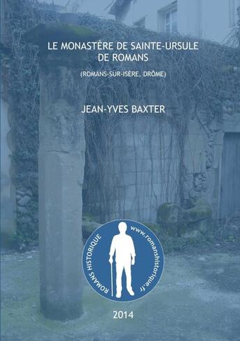 Couverture du livre « Le monastere de sainte-ursule de romans » de Baxter Jean-Yves aux éditions Lulu