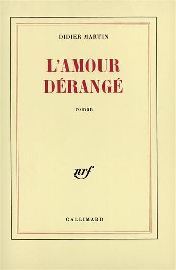 Couverture du livre « L'amour derange » de Didier Martin aux éditions Gallimard