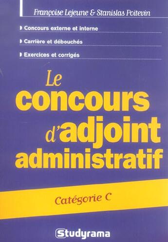Couverture du livre « Le concours d'adjoint administratif » de Francoise Lejeune aux éditions Studyrama