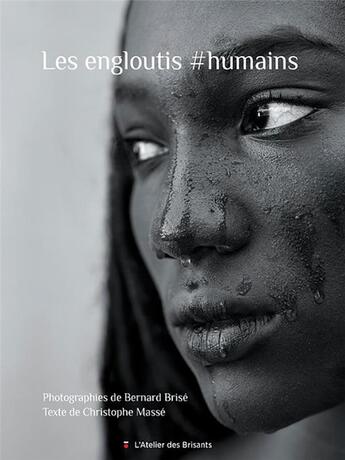 Couverture du livre « Les engloutis #humains » de Christophe Masse et Bernard Brise aux éditions Atelier Des Brisants