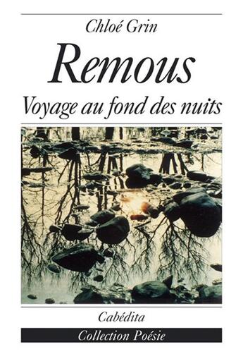 Couverture du livre « Remous, voyage au fond des nuits » de Grin/Chloe aux éditions Cabedita
