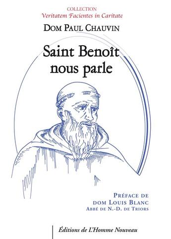 Couverture du livre « Saint Benoît nous parle » de Paul Chauvin-Hameau aux éditions L'homme Nouveau