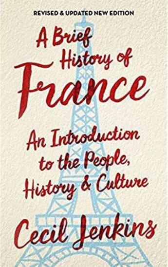 Couverture du livre « A brief history of France ; an introduction to the people, history & culture » de Cecil Jenkins aux éditions Interart