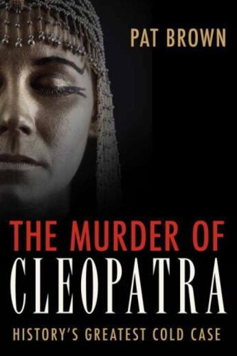 Couverture du livre « The Murder of Cleopatra » de Brown Pat aux éditions Prometheus Books