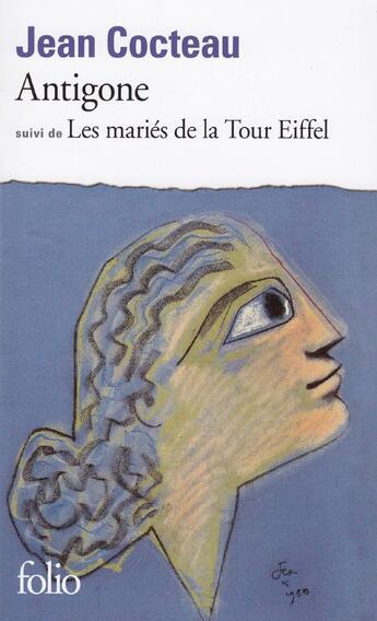 Couverture du livre « Antigone ; les mariés de la Tour Eiffel » de Jean Cocteau aux éditions Gallimard