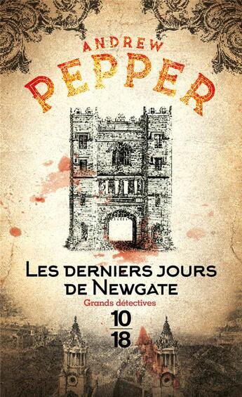 Couverture du livre « Les derniers jours de Newgate » de Andrew Pepper aux éditions 10/18