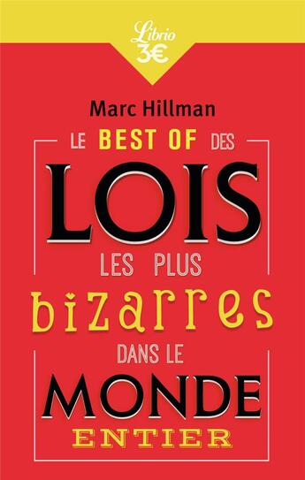 Couverture du livre « Le best-of des lois les plus bizarres dans le monde entier » de Marc Hillman aux éditions J'ai Lu