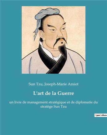Couverture du livre « L'art de la Guerre : un livre de management stratÃ©gique et de diplomatie du stratÃ¨ge Sun Tzu » de Sun Tzu aux éditions Culturea