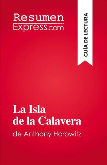 Couverture du livre « La Isla de la Calavera : de Anthony Horowitz » de Elena Pinaud aux éditions Resumenexpress