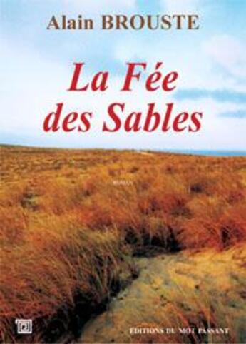 Couverture du livre « La fée des sables » de Alain Brouste aux éditions Editions Du Mot Passant