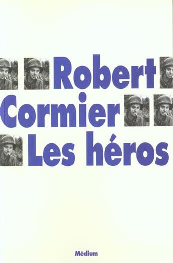 Couverture du livre « Les heros » de Robert Cormier aux éditions Ecole Des Loisirs