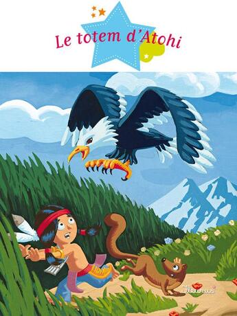 Couverture du livre « Le totem d'Atohi » de Agnes Laroche aux éditions Fleurus