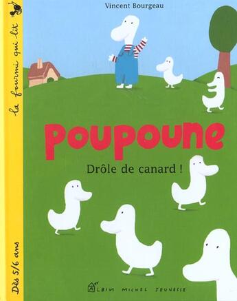 Couverture du livre « Poupoune ; Drole De Canard » de Vincent Bourgeau aux éditions Albin Michel Jeunesse