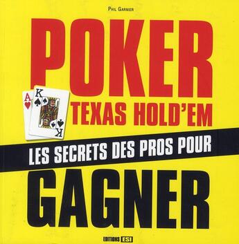 Couverture du livre « Poker Texas hold'em ; les secrets des pros pour gagner » de Phil Garnier aux éditions Editions Esi