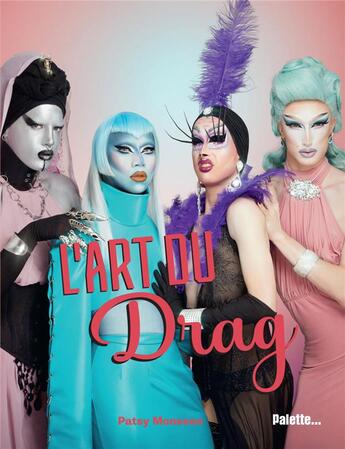 Couverture du livre « L'art du drag » de Patsy Monsoon aux éditions Palette
