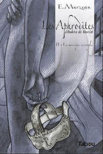 Couverture du livre « Les aphrodites Tome 2 : le masque aveugle » de Emmanuel Murzeau aux éditions Tabou
