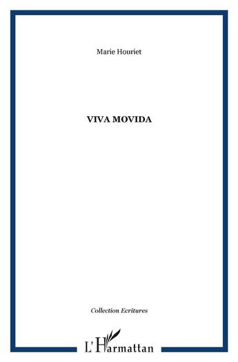 Couverture du livre « VIVA MOVIDA » de Marie Houriet aux éditions L'harmattan
