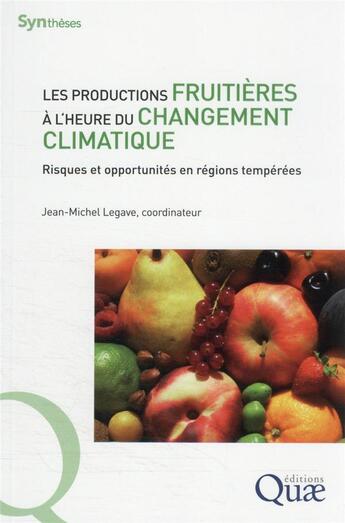 Couverture du livre « Les productions fruitières à l'heure du changement climatique » de Jean-Michel Legave aux éditions Quae