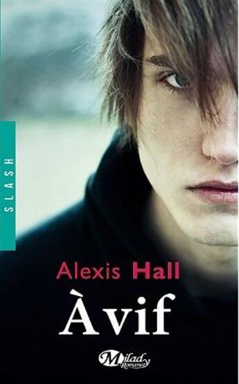 Couverture du livre « À vif » de Alexis Hall aux éditions Milady