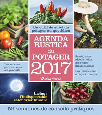 Couverture du livre « Agenda Rustica du potager 2017 » de Robert Elger aux éditions Rustica