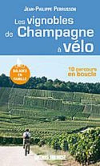 Couverture du livre « Les vignobles de champagne à vélo » de Perrusson Jean-Phili aux éditions Sud Ouest Editions