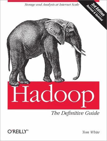 Couverture du livre « Hadoop: The Definitive Guide » de Tom White aux éditions O'reilly Media