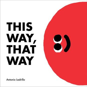 Couverture du livre « This way, that way » de Antonio Ladrillo aux éditions Tate Gallery