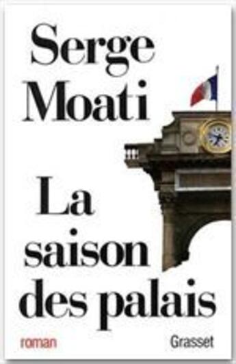 Couverture du livre « La saison des palais » de Serge Moati aux éditions Grasset Et Fasquelle