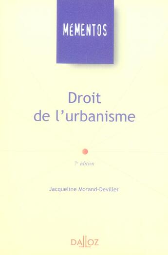 Couverture du livre « Droit De L'Urbanisme (7e Edition) » de Jacqueline Morand-Deviller aux éditions Dalloz