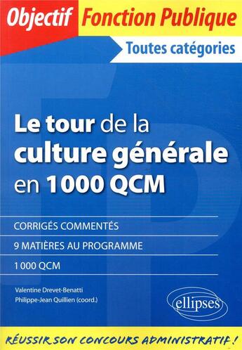 Couverture du livre « Le tour de la culture generale en 1000 qcm » de Philippe-Jean Quillien et Valentine Drevet-Benatti aux éditions Ellipses