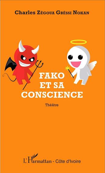 Couverture du livre « Fako et sa conscience » de Charles Zegoua Gbessi Nokan aux éditions L'harmattan